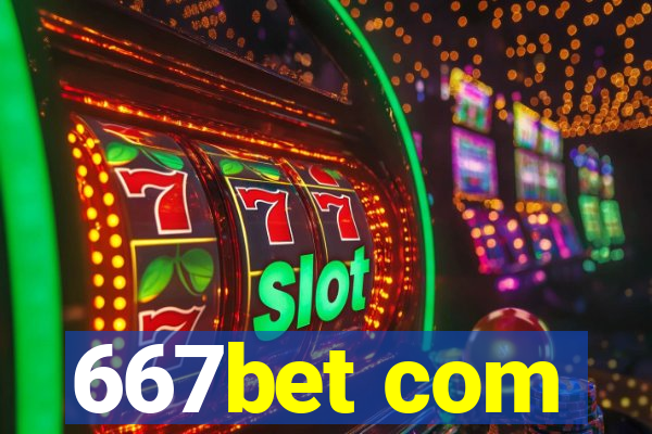 667bet com